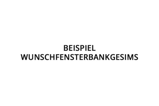 Beispiel <br>Wunschfensterbankgesims