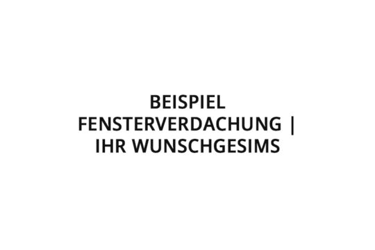 Beispiel <br>Fensterverdachung | Ihr Wunschgesims